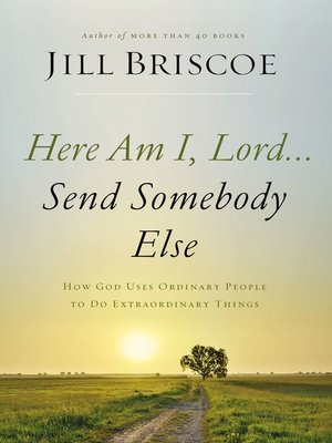 cover image of Here Am I, Lord...Send Somebody Else